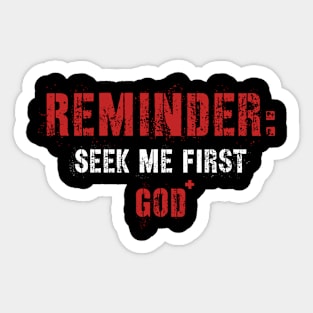 Reminder: Seek Me First Sticker